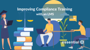 Improving Compliance Training with an Learning Management System